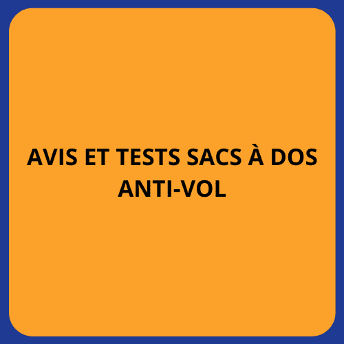 avis et tests sacs à dos anti-vol