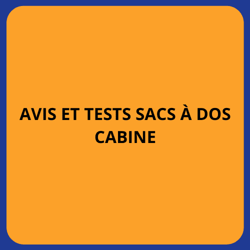avis et tests sacs à dos cabine
