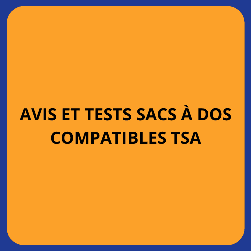 avis et tests sacs à dos compatibles TSA