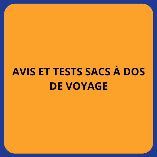 avis et tests sacs à dos de voyage