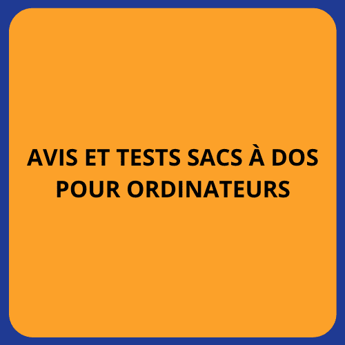 avis et tests sacs à dos pour ordinateurs