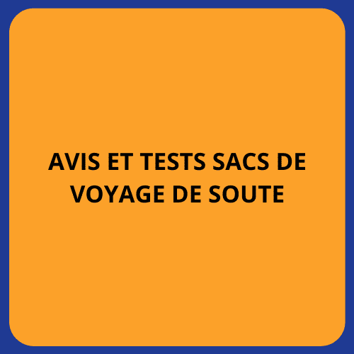 avis et tests sacs de voyage de soute
