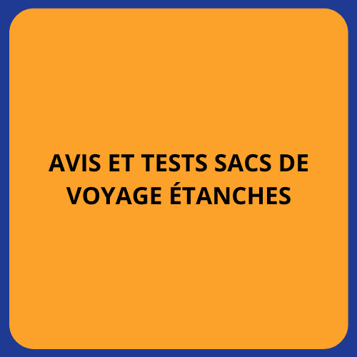 avis et tests sacs de voyage étanches
