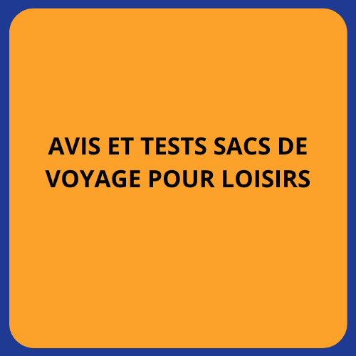 avis et tests Sacs de voyage pour loisirs