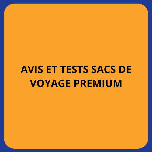 avis et tests sacs de voyage premium