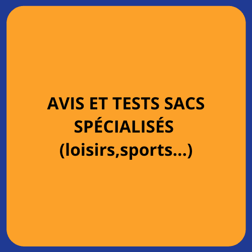 Avis et tests sacs spécialisés