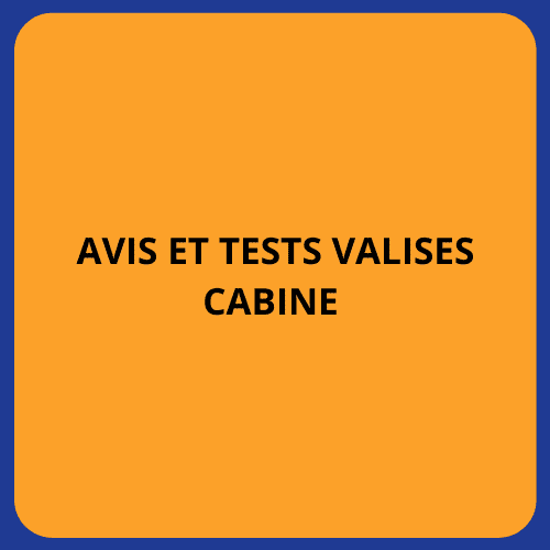 Avis et tests valises cabine