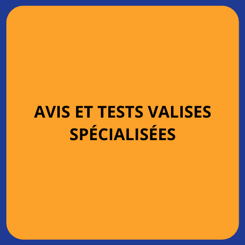 Avis et tests valises spécialisées
