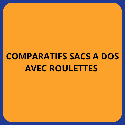 Comparatifs sacs à dos avec roulettes