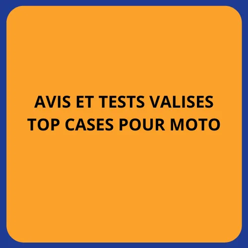 avis tests valises top cases moto