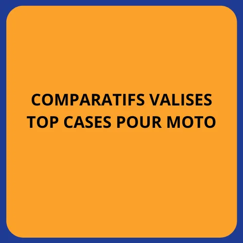 comparatifs valises top cases pour moto